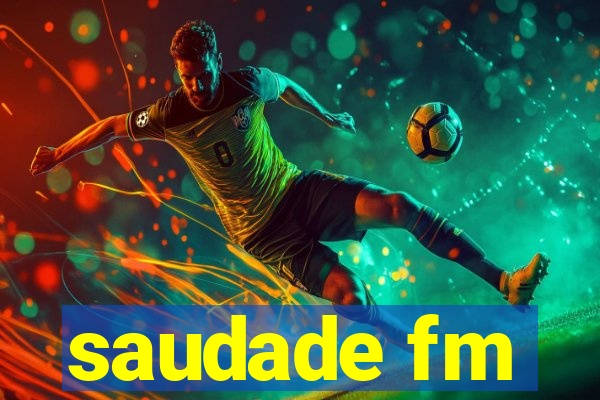 saudade fm